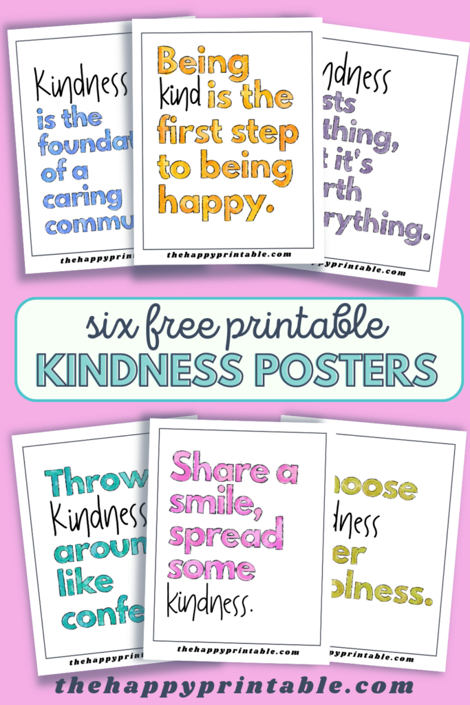 Kindess Quotes- Six Printable Kindness Posters | The Happy Printable